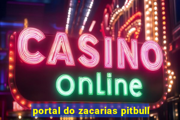 portal do zacarias pitbull